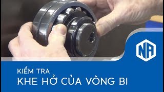 Kiểm tra khe hở vòng bi bạc đạn