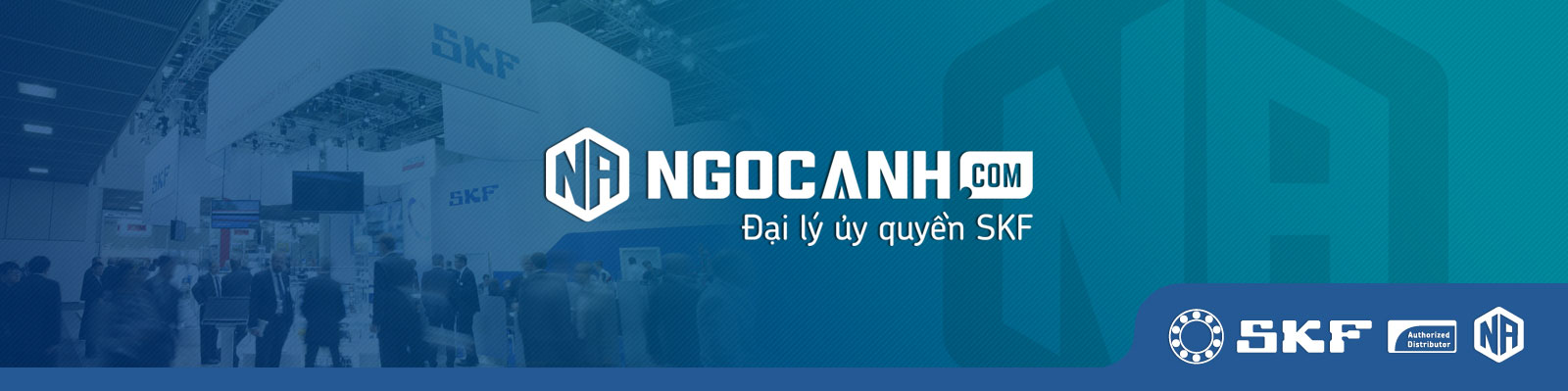 Đại lý ủy quyền vòng bi SKF chính hãng